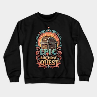 EPIC BIRTHDAY QUEST gaming Crewneck Sweatshirt